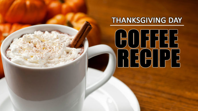 Thanksgiving day coffee recipe
