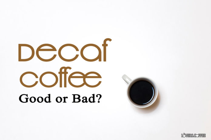 decaf coffee good or bad