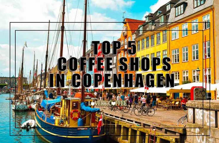 Top five list of Copenhagen Coffee Shops