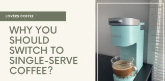 Why You Should Switch to Single-Serve Coffee