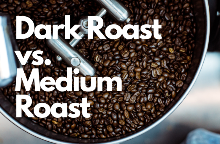 Dark roast medium roast