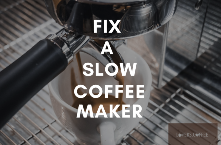 Fix a slow Coffee maker (1)