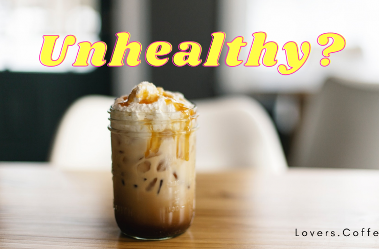 Unhealthy coffee drinks
