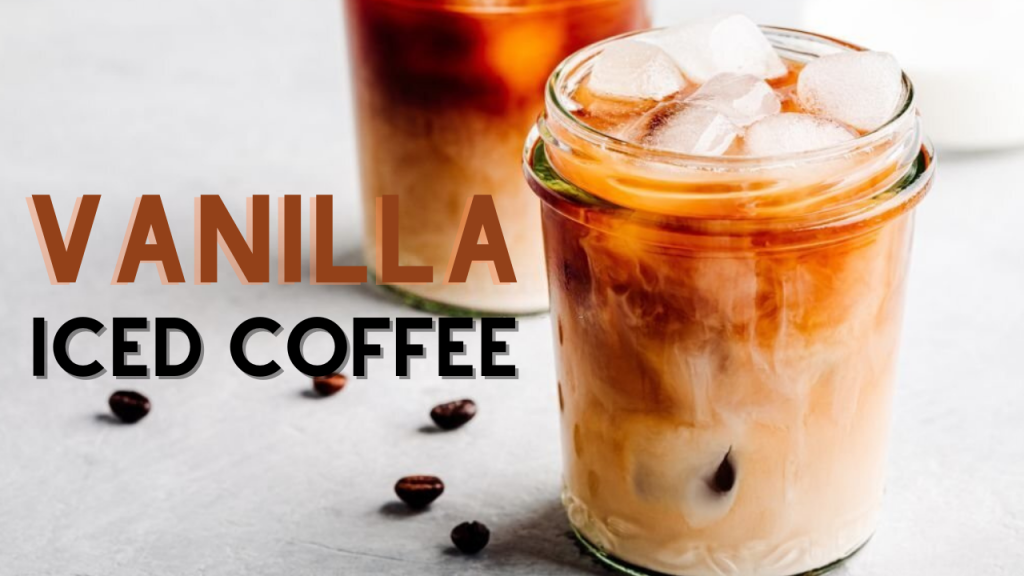 How to Make Vanilla Coffee at Home - Coffee Lovers