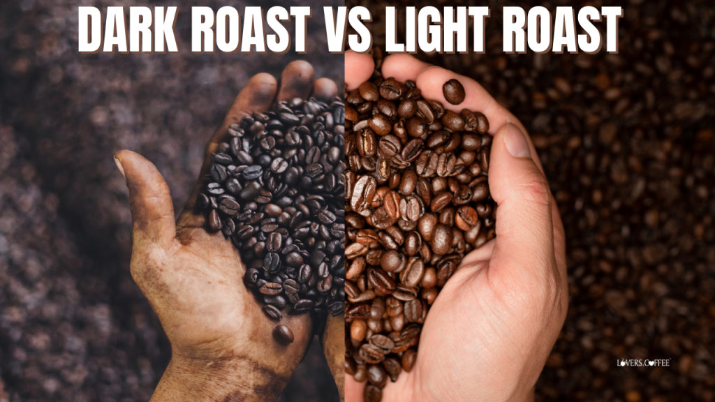 Light Roasted Beans Vs Dark Roasted Coffee Beans Coffee Lovers 2107