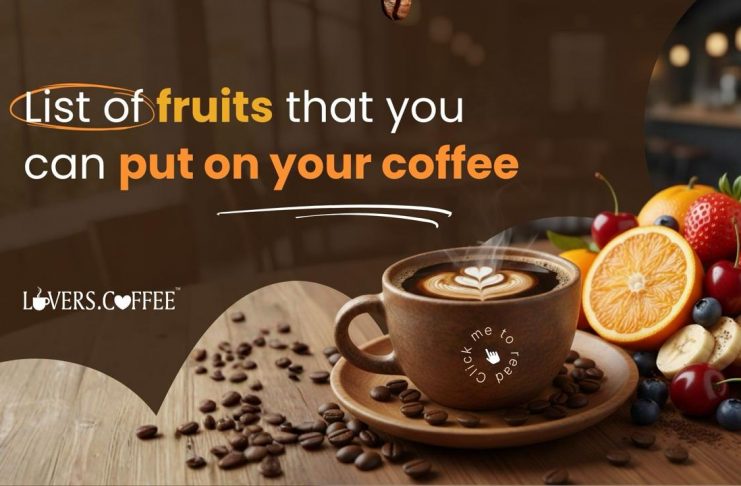 fruits that you can put on your coffee