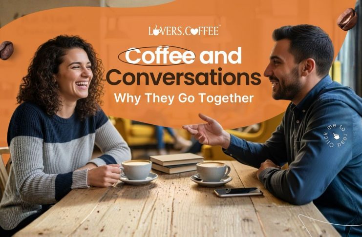 Coffee and Conversations Why They Go Together