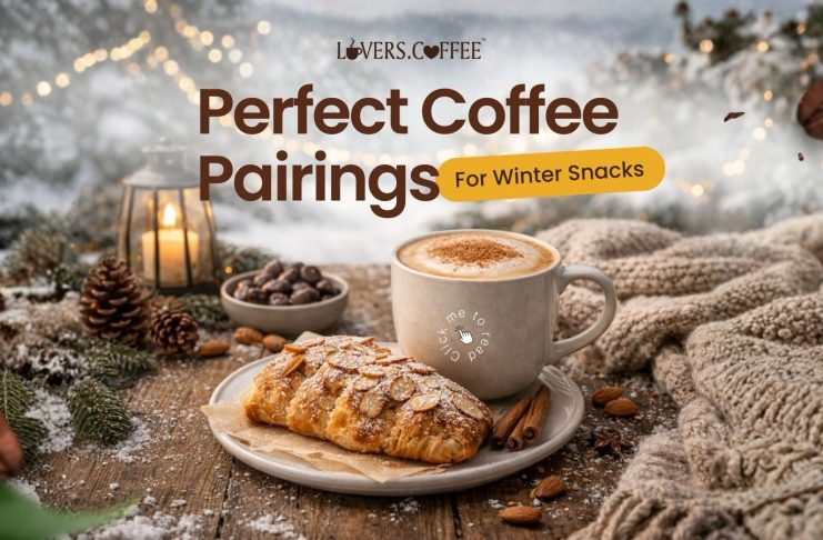 Perfect Coffee Pairings for Winter Snacks
