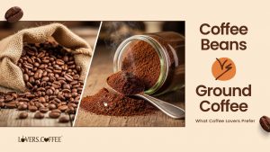 coffee beans vs ground coffee