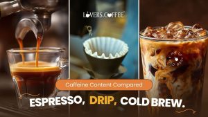 Espresso vs drip vs cold brew