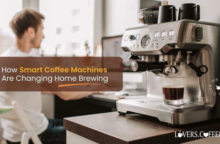 How Smart Coffee Machines Are Changing Home Brewing
