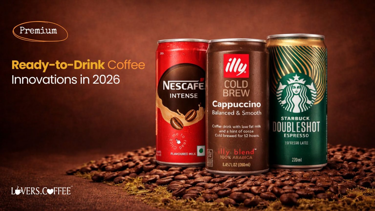 Premium Ready-to-Drink Coffee Innovations in 2026 - Coffee Lovers