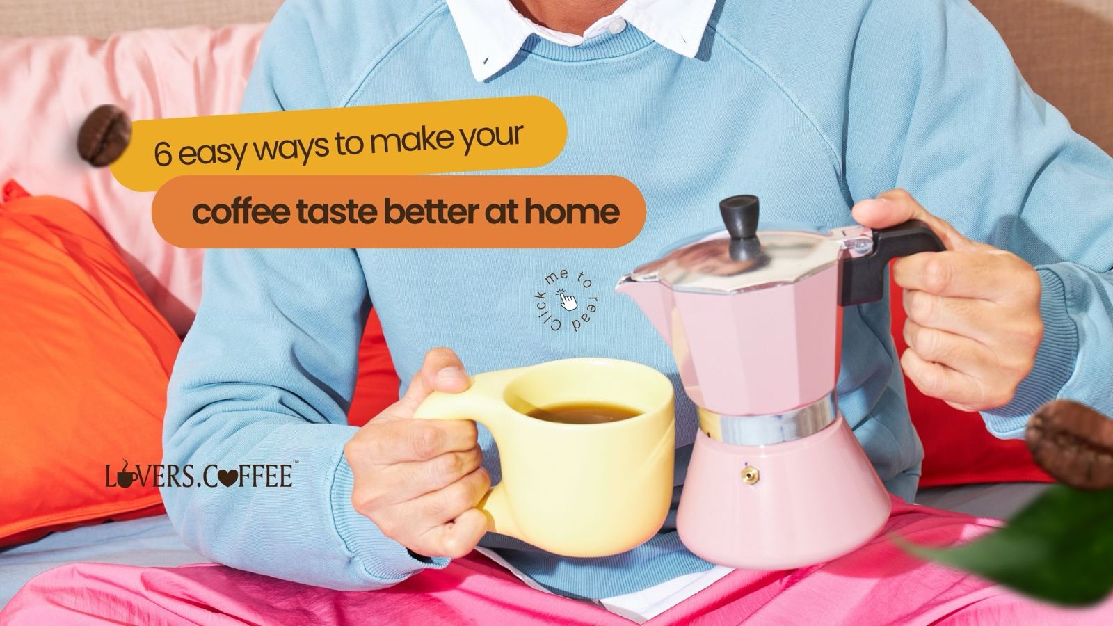 6 Easy Ways to Make Your Coffee Taste Better at Home