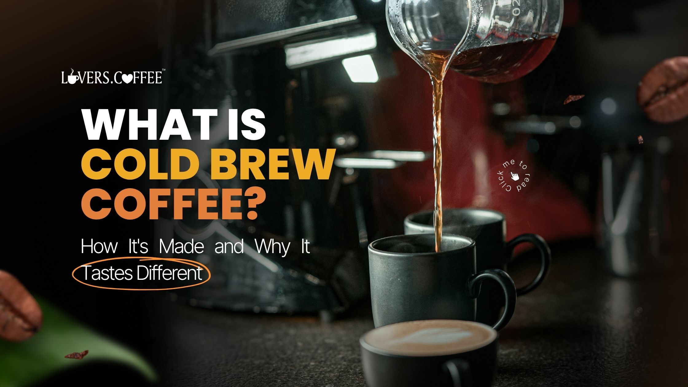What Is Cold Brew Coffee?