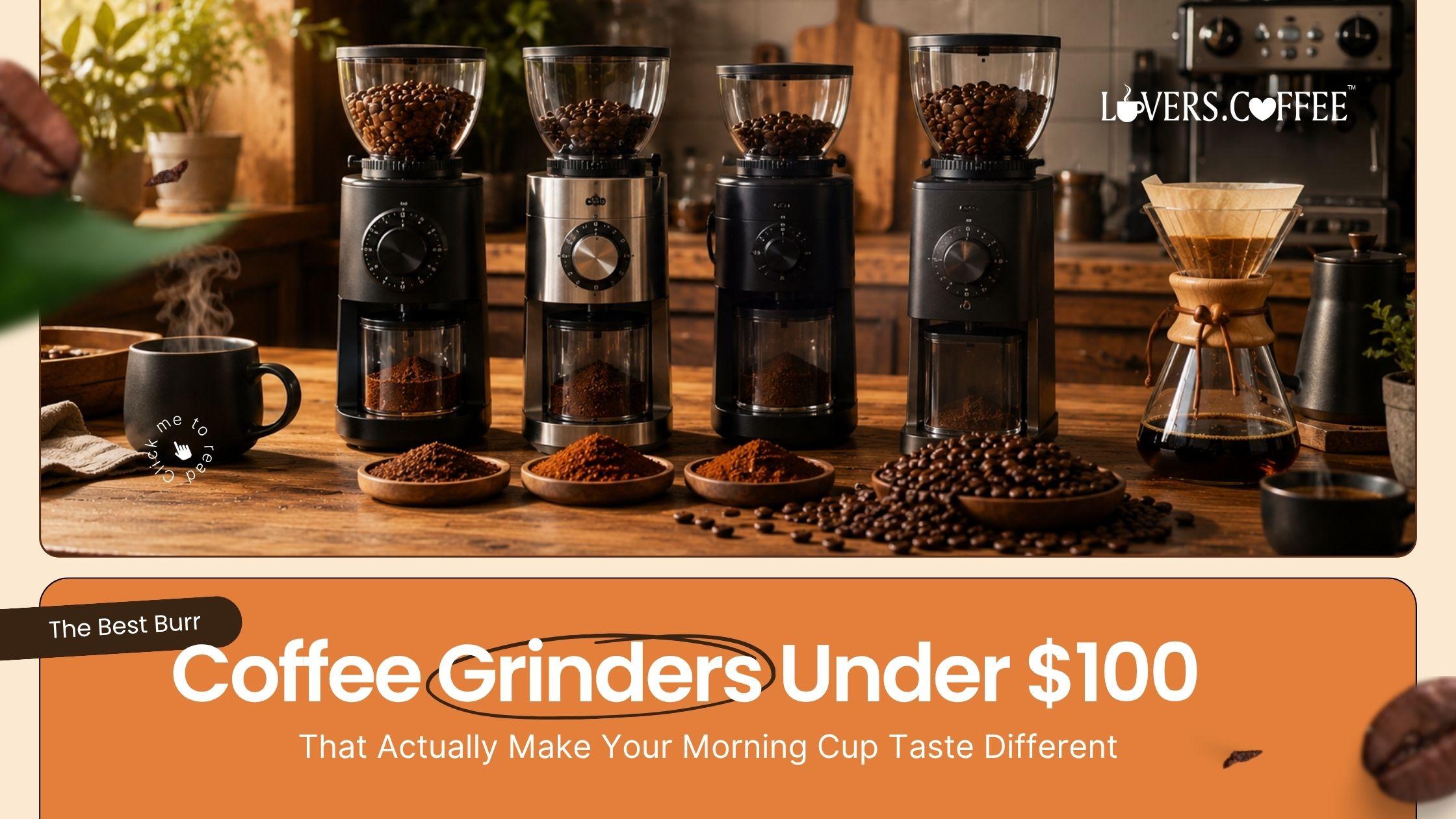 best burr coffee grinders under $100