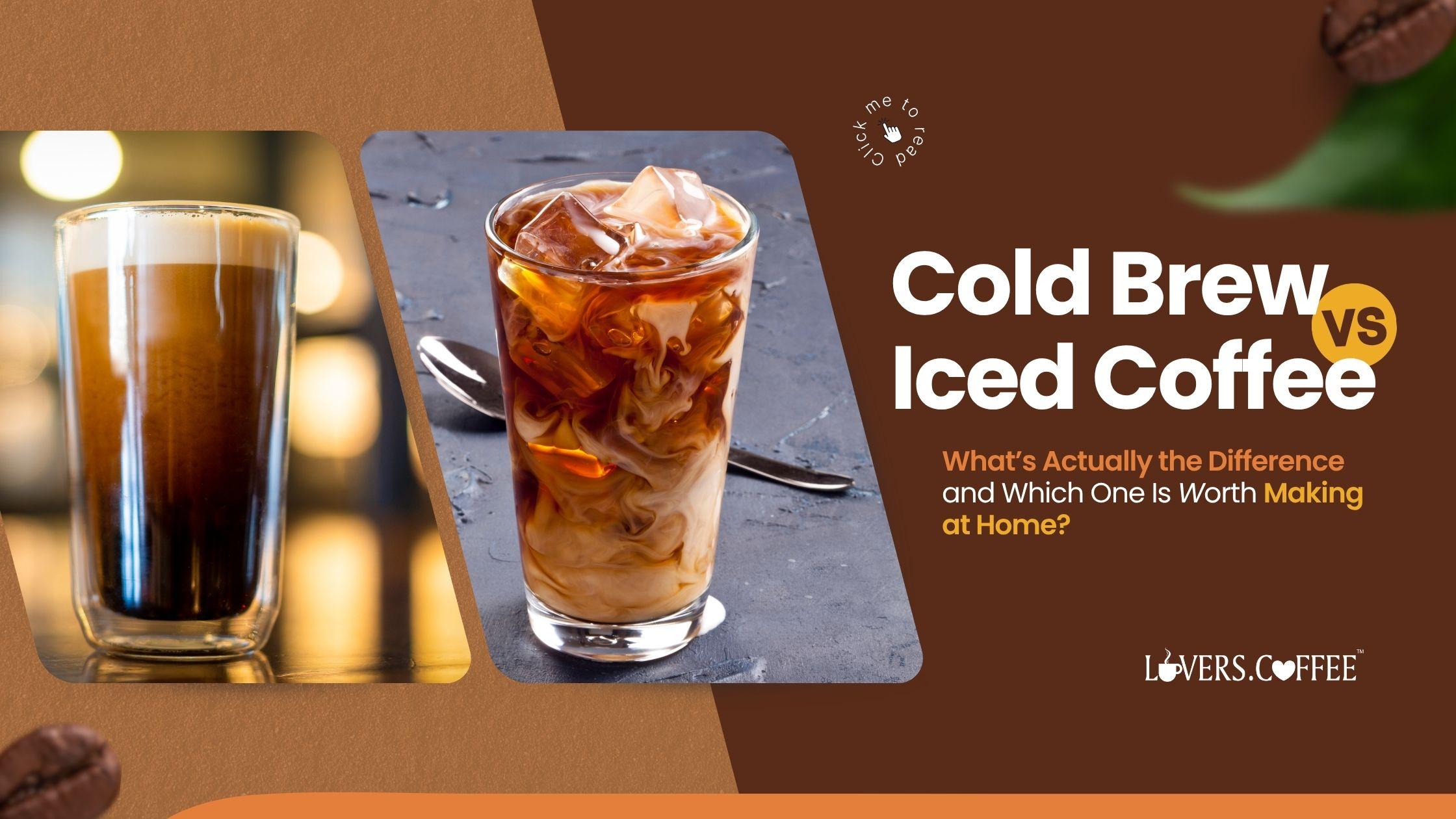 cold brew vs iced coffee
