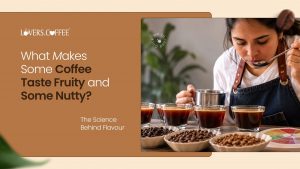 What makes some coffee taste fruity and some nutty