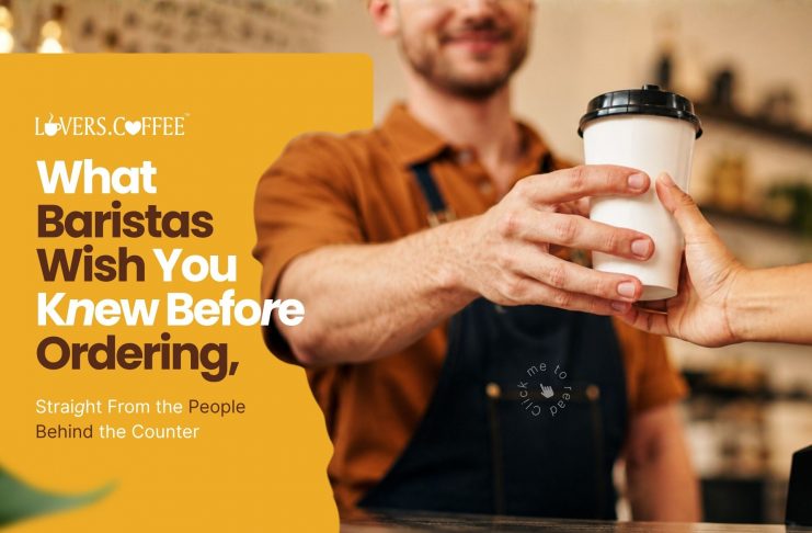 what baristas wish you knew before ordering