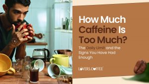how much caffeine is too much