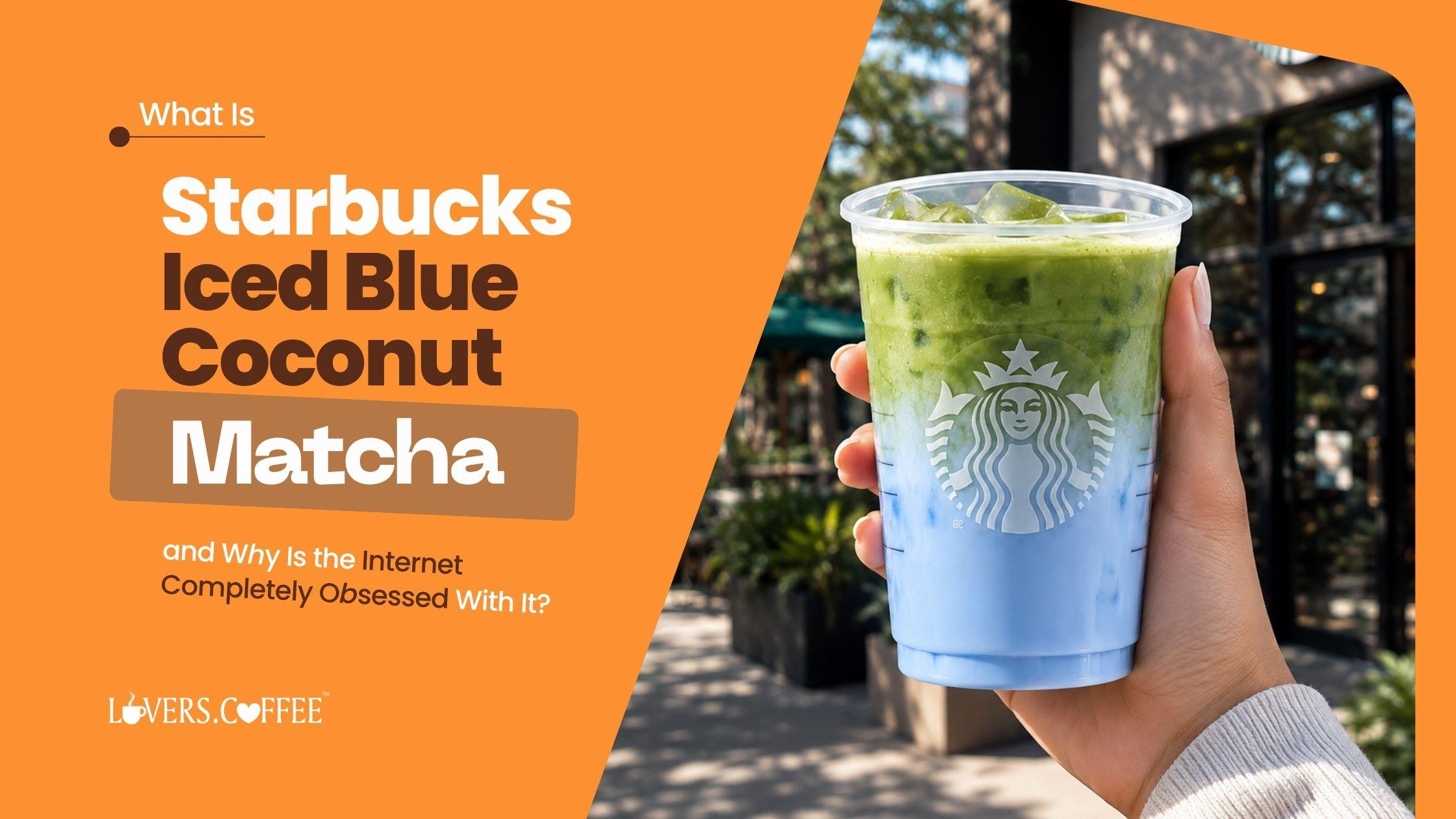 Starbucks Iced Blue Coconut Matcha